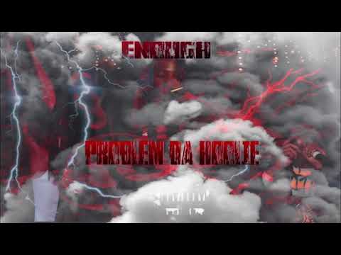 Problem Da Hoolie - Enough (Officila Audio)