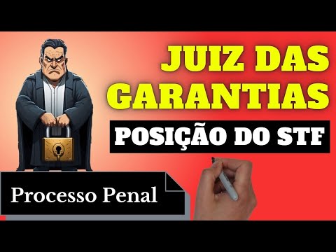 Juiz das Garantias (Processo Penal): Resumo Completo