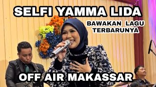 Download lagu SELFI YAMMA  LIDA  BAWAKAN  LAGU FIRASAT & ANGIN DI OFF AIR  MAKASSAR  mp3