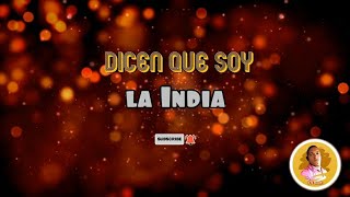 DICEN QUE SOY /La India /letra/ salsa