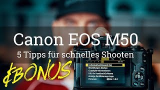⭐️Canon EOS M50 Einstellungen für SCHNELLES Shooten - 5 TIPPS plus BONUS