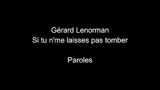 Gérard Lenorman-Si tu n&#39;me laisses pas tomber-paroles