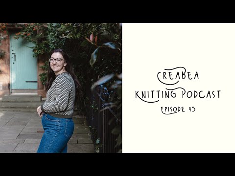 Creabea Knitting Podcast - Episode 45: Happy Alder Day!