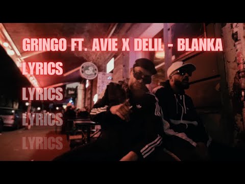 GRiNGO ft. AVIE x DELIL - BLANKA LYRICS 📍