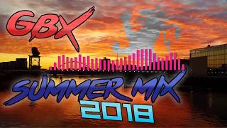 GBX ANTHEMS MIX | SUMMER 2018 ☀️💃🏻🎶