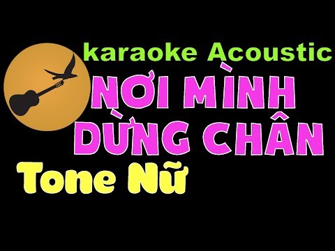 NƠI MÌNH DỪNG CHÂN Karaoke Acoustic Tone Nữ