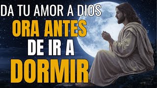 Oración de la Noche | Declara tu Amor a Dios y Descansa en Su Paz