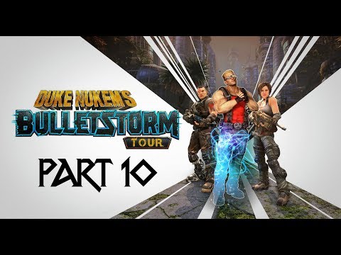 Bulletstorm Full Clip edition 99999 SP & Duke Nukem  - Gameplay walkthrough Part 10 [1080p60]