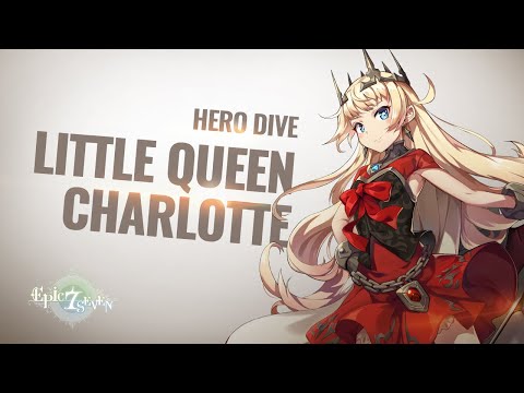 Hero Dive – Little Queen Charlotte | Epic Seven