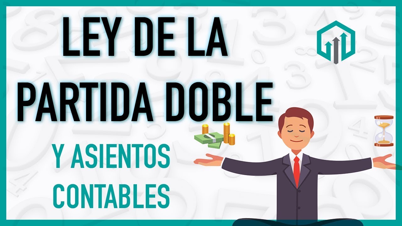 Ley de la PARTIDA DOBLE 💲💲 Con asientos contables