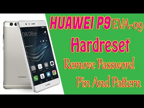 How To Hard Reset Huawei P9 EVA-L09. Remove Password,Pin And Pattern Lock