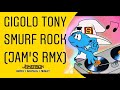 Gigolo Tony - Smurf Rock [Jam's Rmx]