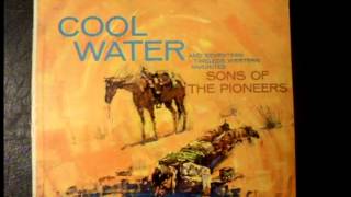 Sons Of The Pioneers - Cool Water (Written by Bob Nolan)
