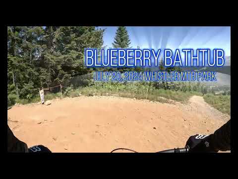 Whistler MTB Park 20/07/2024 - Blueberry Bathtub