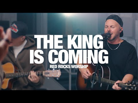 RED ROCKS WORSHIP - The King Is Coming: Song Session