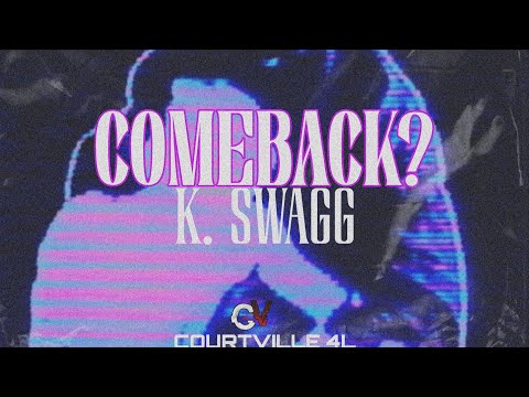 K. SWAGG - COMEBACK? (AUDIO) 