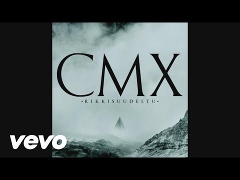 CMX - Rikkisuudeltu (Official Lyric Video)