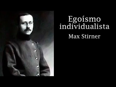 El egoísmo individualista: Max Stirner.