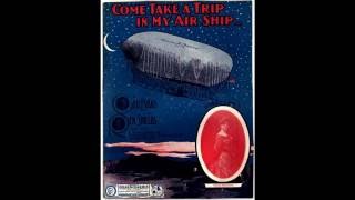 Come Take a Trip In My Airship (1904)
