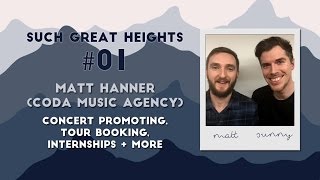 Music Podcast #01 - Matt Hanner (CODA Booking Agency) | Such Great Heights