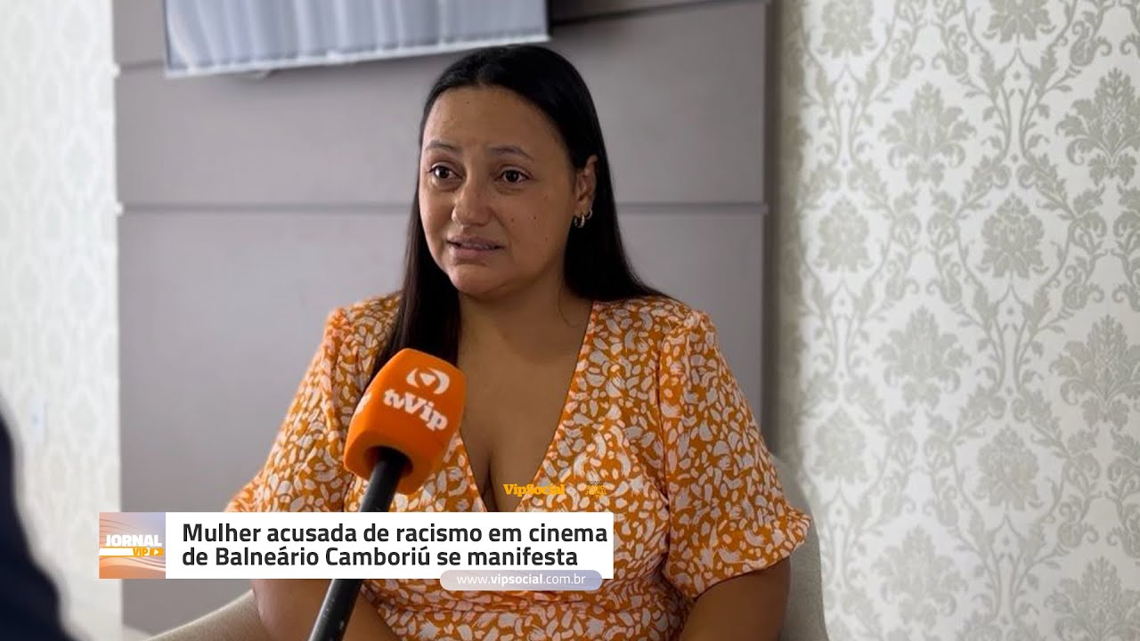  Mulher acusada de racismo em cinema de Balneário Camboriú se manifesta sobre o caso 