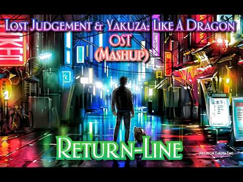 Return-Line | Lost Judgment & Yakuza: Like A Dragon OST (Mashup)