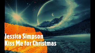 Jessica Simpson - Kiss Me for Christmas (Lyrics)