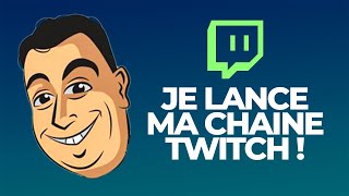 NOUVEAU DÉPART : JE LANCE MA CHAINE TWITCH