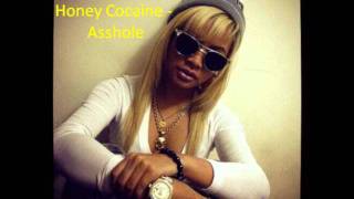 Honey Cocaine - Asshole (New) #FuckYoFeelings