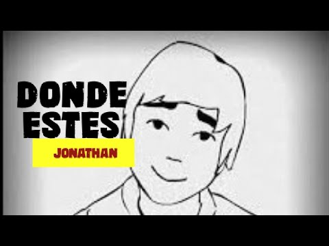 Donde Estés Jonathan ( Dedicado : LDS)