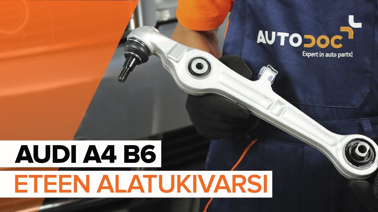 Kuinka vaihtaa etummainen alatukivarsi Audi A4 B6-autoon – vaihto-ohje