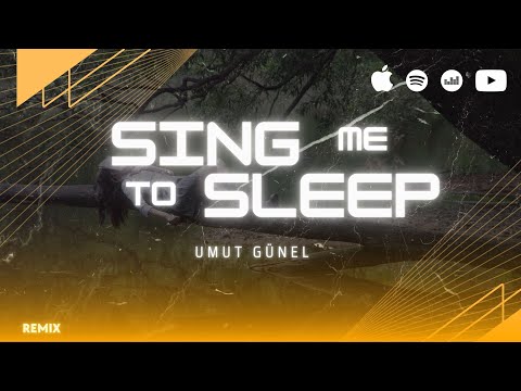 Alan Walker - Sing Me To Sleep  (Umut Günel Remix)