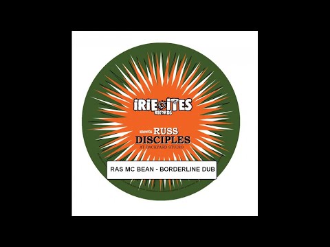 RAS MC BEAN - BORDERLINE DUB - IRIE ITES RECORDS - RMX BY RUSS D
