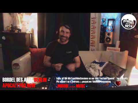 Marc Miroir @ Bordel Des Arts Berlin's 10h "Apocalypso Now" MixtapeVideoSession Vol.7 - 12.6.20