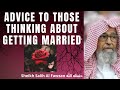 ADVICE to THOSE WHO WANT to GET MARRIED! THINKING ABOUT MARRIAGE! Sheikh Salih Al Fawzan حفظه الله