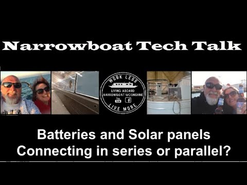 Narrowboat Tech Talk #4 - Batteries and Solar Panel Circuits