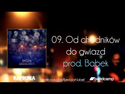 09. Baszaj - Od chodników do gwiazd (prod. Babek) UNKNOWN ARTIST 3