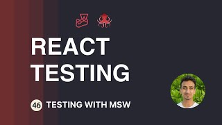 React Testing Tutorial - 46 - Testing with MSW