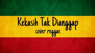 Download lagu Kekasih tak dianggap - (cover reggae) mp3 Download lagu Kekasih tak dianggap - (cover reggae) mp3