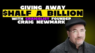 Giving Away $500 Million w/ Craigslist founder, Craig Newmark