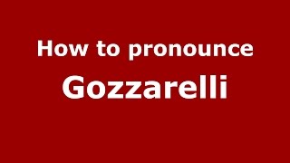 How to pronounce Gozzarelli