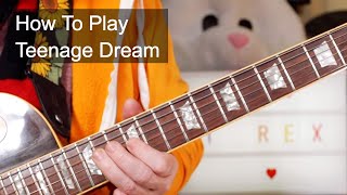 'Teenage Dream' T-Rex Guitar Lesson