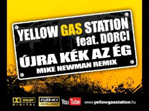 Yellow Gas Station x Dorci - Újra kék az ég (Mike Newman Remix)