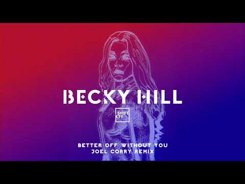 Video thumbnail for Better Off Without You (Joel Corry Remix)