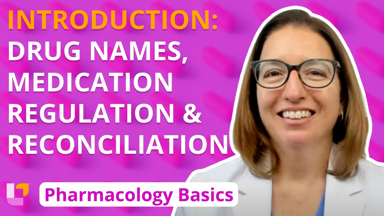 Introduction, Drug Names, Medication Regulation and Reconciliation - Pharm Basics | @LevelUpRN