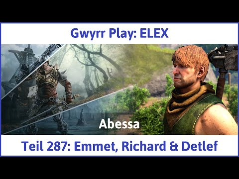 ELEX deutsch Teil 287 - Emmet, Richard & Detlef Let's Play