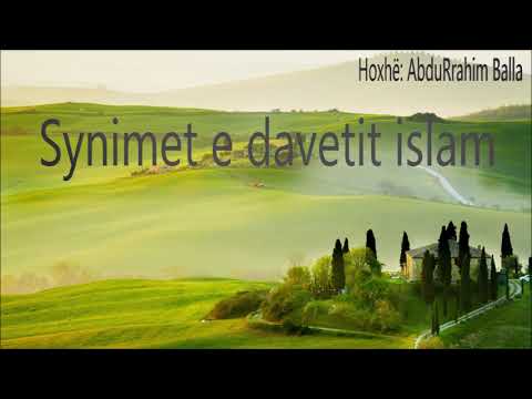 Synimet e davetit islam - Hoxhë: AbduRrahim Balla