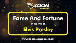 Elvis Presley - Fame And Fortune - Karaoke Version from Zoom Karaoke