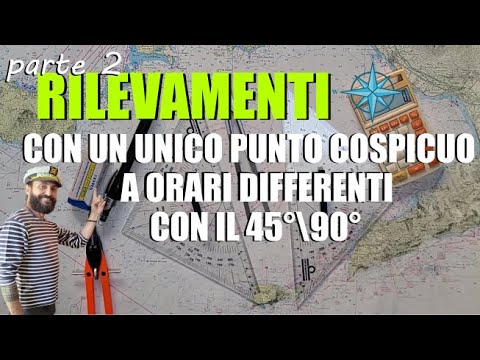 RILEVAMENTI seconda parte - carteggio patente nautica oltre le 12 miglia -