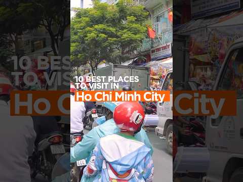 Top 10 places to visit in Ho Chi Minh City